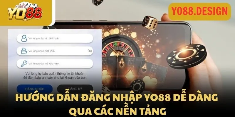 Các bước đăng nhập Yo88 – Cập nhật quy trình mới nhất 2026 2 Hướng dẫn đăng nhập vào Yo88 dễ dàng qua các nền tảng