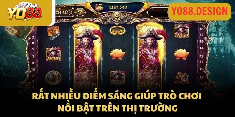 PirateKing Yo88 - Nhận thưởng khủng với mẹo từ chuyên gia 3 Rất nhiều điểm sáng giúp trò chơi nổi bật trên thị trường