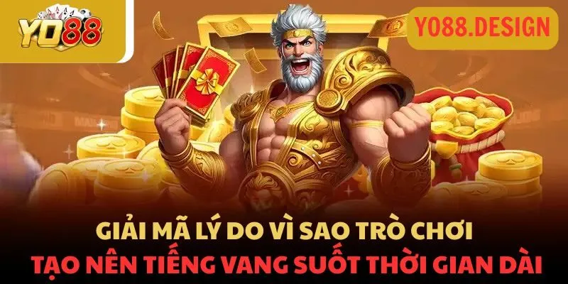 Thầy Đồ Yo88: Siêu phẩm slot nổ hũ siêu hot năm 2026 3 Giải mã lý do vì sao trò chơi tạo nên tiếng vang suốt thời gian dài
