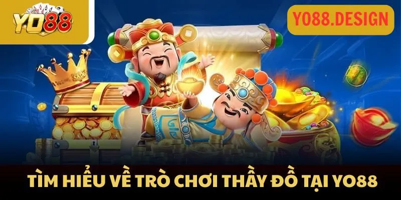 Thầy Đồ Yo88: Siêu phẩm slot nổ hũ siêu hot năm 2026 2 Tìm hiểu nổ hũ thầy đồ